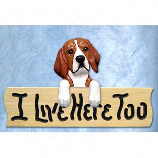 Beagle I Live Here Too Oak Finish Sign