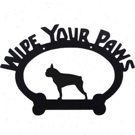 Boston Terirer Wipe Your Paws Decorative Sign