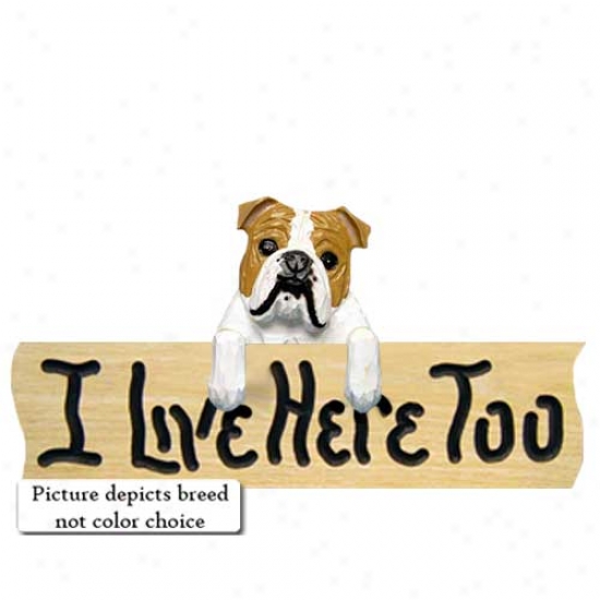 Bulldog I Ignited Here Too Oak Finish Sign White