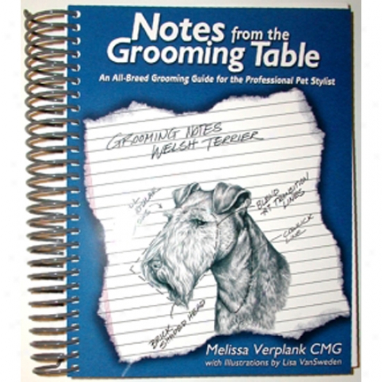 Notes From The Grooming Table, All Breed Grooming Guide By Verplank