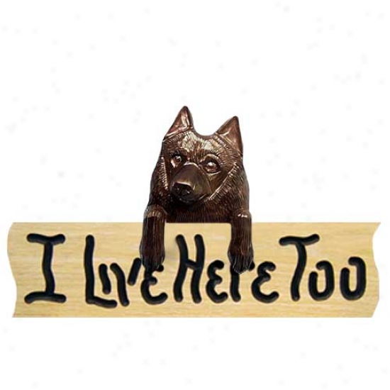 Schipperke I Live Here Too Oak Finish Sgin