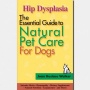 The Essential Diretc To Natural Pet Care - Hip Dysplasia Bt Joan Hustace Wwlker